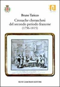 Cronache cheraschesi del secondo periodo francese (1796-1815) - Bruno Taricco - Libro Zamorani 2011 | Libraccio.it