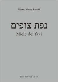 Miele dei favi - Alberto Somekh - Libro Zamorani 2012 | Libraccio.it
