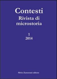 Contesti. Rivista di microstoria (2014). Vol. 1  - Libro Zamorani 2014 | Libraccio.it