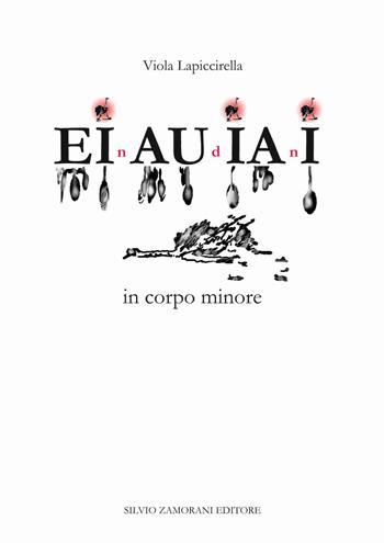Einaudiani in corpo minore - Viola Lapiccirella - Libro Zamorani 2017, Varia | Libraccio.it