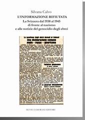 L'informazione rifiutata. La Svizzera dal 1938 al 1945 di fronte al nazismo e alle notizie del genocidio degli ebrei