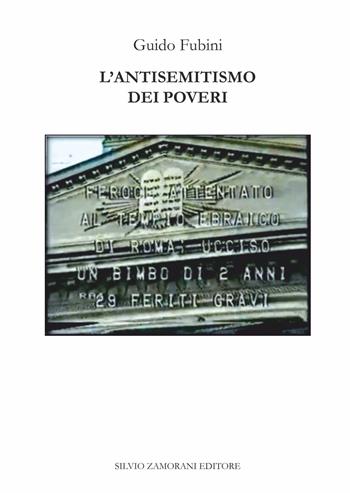 L' antisemitismo dei poveri - Guido Fubini - Libro Zamorani 2018, Storia | Libraccio.it