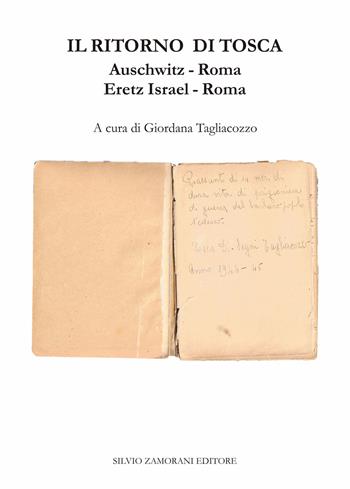 Il ritorno di Tosca. Auschwitz-Roma. Eretz Israel-Roma  - Libro Zamorani 2021, Storia | Libraccio.it