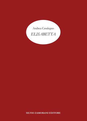 Elisabetta. Lettera ai nipoti, a chi c'era e a chi quegli anni non li ha vissuti - Andrea Casalegno - Libro Zamorani 2022, Varia | Libraccio.it