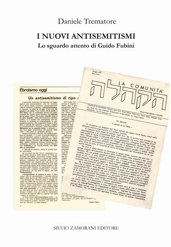 I nuovi antisemitismi. Lo sguardo attento di Guido Fubini. Nuova ediz. - Daniele Trematore - Libro Zamorani 2022, Storia | Libraccio.it