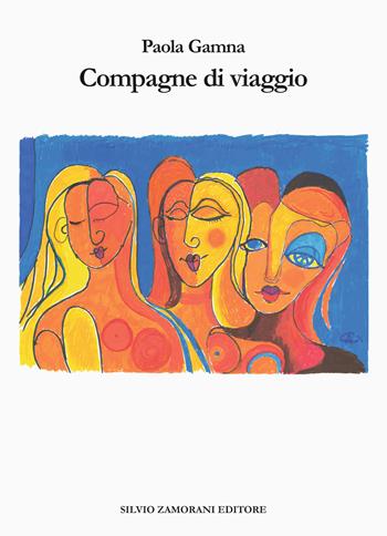 Compagne di viaggio - Paola Gamna - Libro Zamorani 2024, Varia | Libraccio.it
