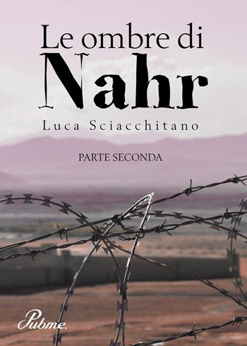 Le ombre di Nahr. Vol. 2 - Luca Sciacchitano - Libro PubMe 2017 | Libraccio.it