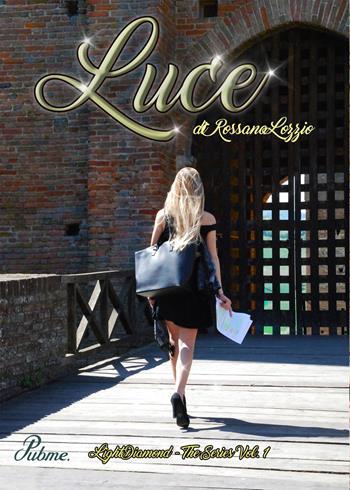 Luce. Light diamond - Rossana Lozzio - Libro PubMe 2017 | Libraccio.it