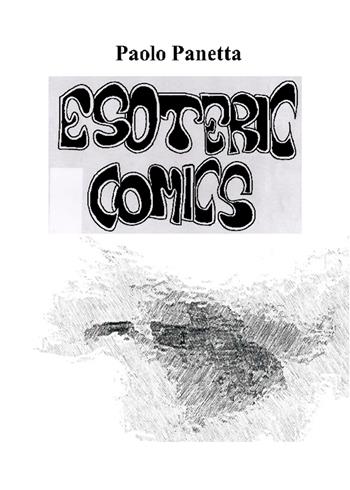 Esoteric comics - Paolo Panetta - Libro PubMe 2018 | Libraccio.it