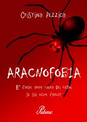 Aracnofobia. È facile avere paura dei ragni se sai come farlo!