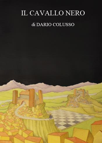 Il cavallo nero - Dario Colusso - Libro PubMe 2018 | Libraccio.it