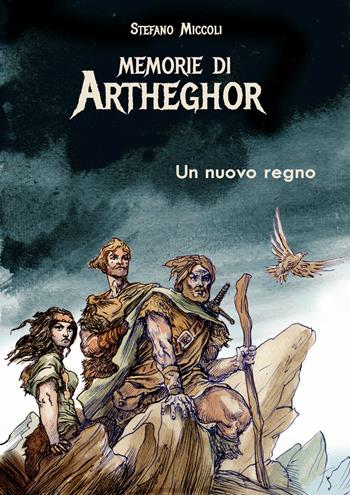 Un nuovo regno. Memorie di Artheghor - Stefano Miccoli - Libro PubMe 2017 | Libraccio.it