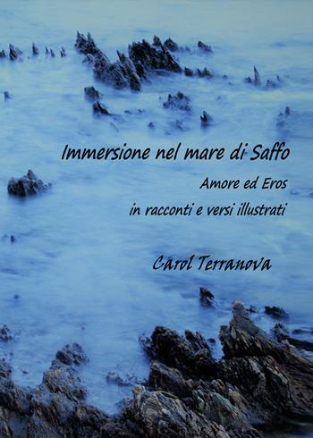 Immersione nel mare di Saffo. Amore ed Eros in racconti e versi illustrati - Carol Terranova - Libro PubMe 2018 | Libraccio.it