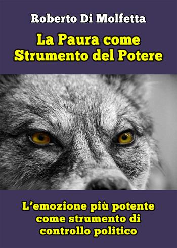 La paura come strumento del potere - Roberto Di Molfetta - Libro PubMe 2017 | Libraccio.it