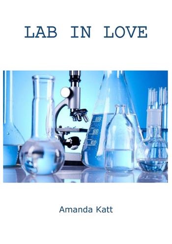 Lab in love - Amanda Katt - Libro PubMe 2018 | Libraccio.it