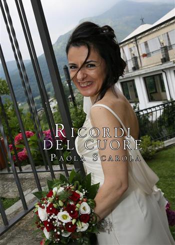 Ricordi del cuore - Paola Scarola - Libro PubMe 2017 | Libraccio.it