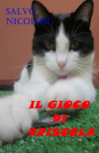 Il gioco di Briscola - Salvo Nicolosi - Libro PubMe 2017 | Libraccio.it