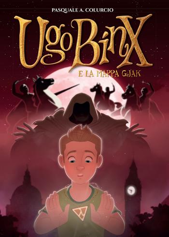 Ugo Binx e la mappa Gjak - Pasquale Alessio Colurcio - Libro PubMe 2017 | Libraccio.it