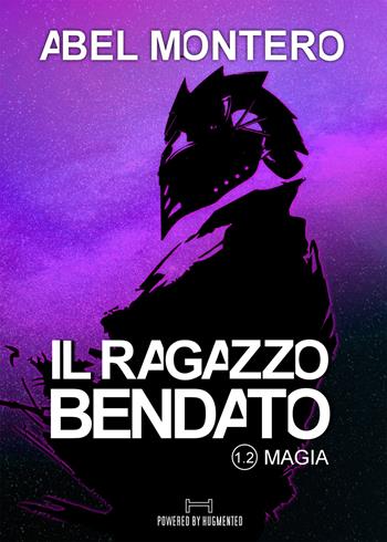 Il ragazzo bendato. Magia. Saga del protettorato. Vol. 2 - Abel Montero - Libro PubMe 2017 | Libraccio.it