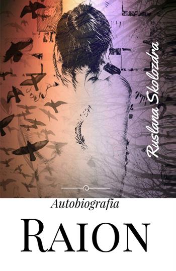 Raion - Ruslana Skolozdra - Libro PubMe 2017 | Libraccio.it