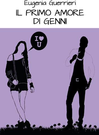 Il primo amore di Genni - Eugenia Guerrieri - Libro PubMe 2017 | Libraccio.it
