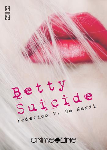 Betty Suicide - Federico T. De Nardi - Libro PubMe 2017 | Libraccio.it