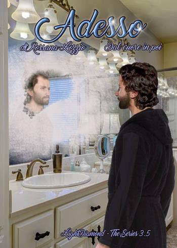 Adesso. Dal cuore in poi. Light diamond - Rossana Lozzio - Libro PubMe 2017 | Libraccio.it