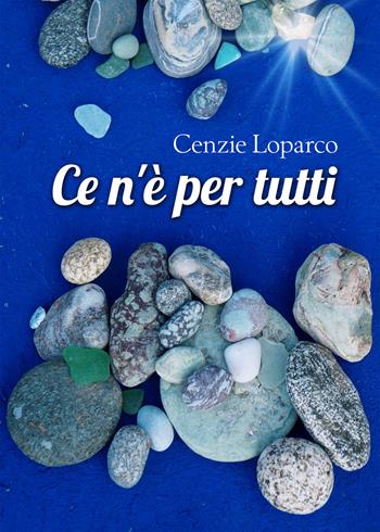 Ce n'è per tutti - Cenzie Loparco - Libro PubMe 2017 | Libraccio.it
