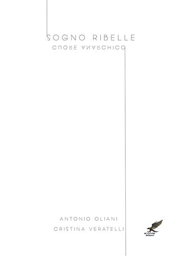 Sogno ribelle - Antonio Oliari, Cristina Veratelli - Libro PubMe 2017 | Libraccio.it
