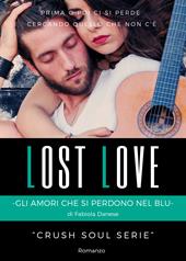 Lost love. Gli amori che si perdono nel blu. Crush soul series