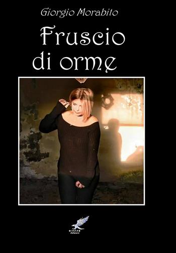 Fruscio di orme - Giorgio Morabito - Libro PubMe 2018 | Libraccio.it