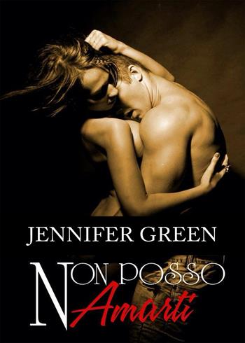 Non posso amarti - Jennifer Green - Libro PubMe 2017 | Libraccio.it