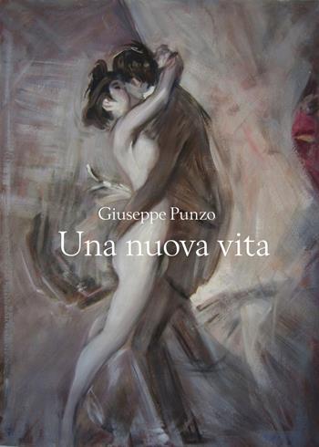 Una nuova vita - Giuseppe Punzo - Libro PubMe 2018 | Libraccio.it