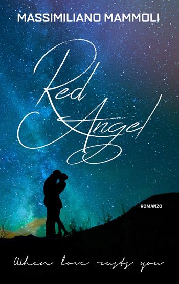 Red Angel. When love rusts you - Massimiliano Mammoli - Libro PubMe 2018 | Libraccio.it