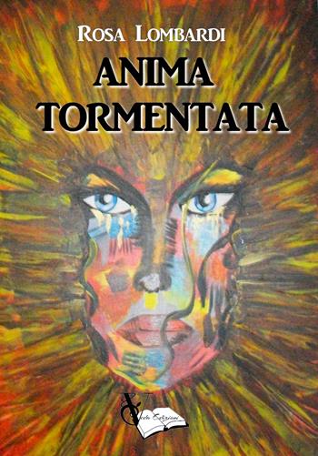 Anima tormentata - Rosa Lombardi - Libro PubMe 2018 | Libraccio.it