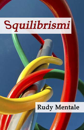 Squilibrismi - Rudy Mentale - Libro PubMe 2018 | Libraccio.it