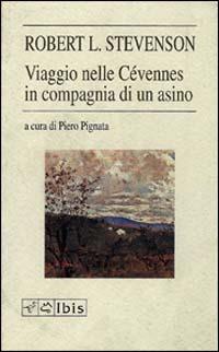 Viaggio nelle Cévennes in compagnia di un asino - Robert Louis Stevenson - Libro Ibis 1992, L'ippogrifo | Libraccio.it