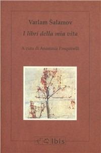 I libri della mia vita - Varlam Salamov - Libro Ibis 1994, Minimalia | Libraccio.it