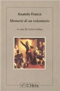 Memorie di un volontario - Anatole France - Libro Ibis 1994, Minimalia | Libraccio.it