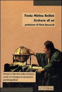 Scrivere di sé - Paola Mirina Bellini - Libro Ibis 2000, Minimalia | Libraccio.it