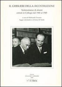 Il Ghislieri della ricostruzione - Carlo Bernasconi, Ennio Di Nolfo, Ildebrando Ferrario - Libro Ibis 2000, Studia ghisleriana | Libraccio.it