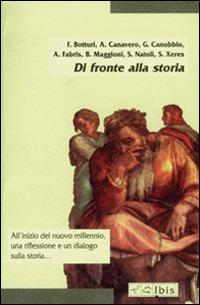 Di fronte alla storia - Francesco Botturi, Alfredo Canavero, Giacomo Canobbio - Libro Ibis 2002, Minimalia | Libraccio.it