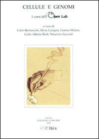 Cellule e genomi. I corsi dell'Open Lab - Carlo Bernasconi, Silvia Garagna, Gianna Milano - Libro Ibis 2002, Studia ghisleriana | Libraccio.it