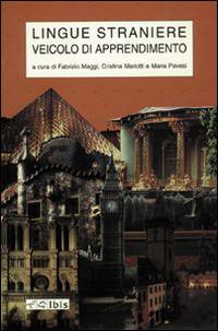 Lingue straniere veicolo d'apprendimento - Daniela Bertocchi, Roberta Canevari, Maria Pavesi - Libro Ibis 2002, Didactica | Libraccio.it