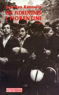 The Florentines-I Fiorentini - Brendan Kennelly - Libro Ibis 2003, Tusitala | Libraccio.it