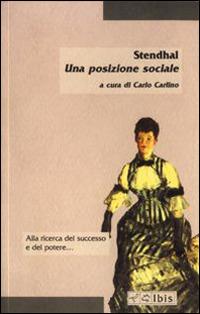 Una posizione sociale - Stendhal - Libro Ibis 2003, Minimalia | Libraccio.it
