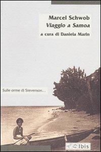 Viaggio a Samoa - Marcel Schwob - Libro Ibis 2004, Minimalia | Libraccio.it