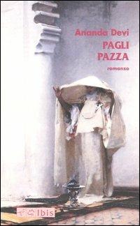 Pagli pazza - Ananda Devi - Libro Ibis 2004, Tusitala | Libraccio.it