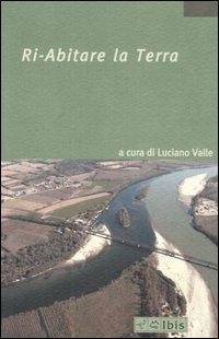 Ri-abitare la terra  - Libro Ibis 2005, La bellezza, la foresta, la città | Libraccio.it