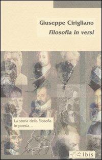 Filosofia in versi - Giuseppe Cirigliano - Libro Ibis 2006, Minimalia | Libraccio.it